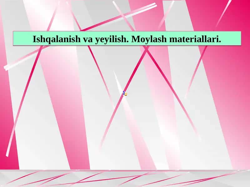 Ishqalanish va yeyilish. Moylash materiallari. 1