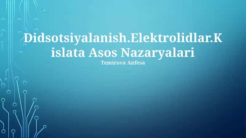 Didsotsiyalanish.Elektrolidlar.Kislata Asos Nazaryalari 1