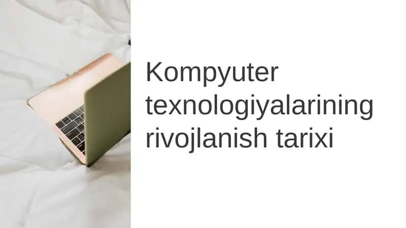 Kompyuter texnologiyalarining rivojlanish tarixi 1