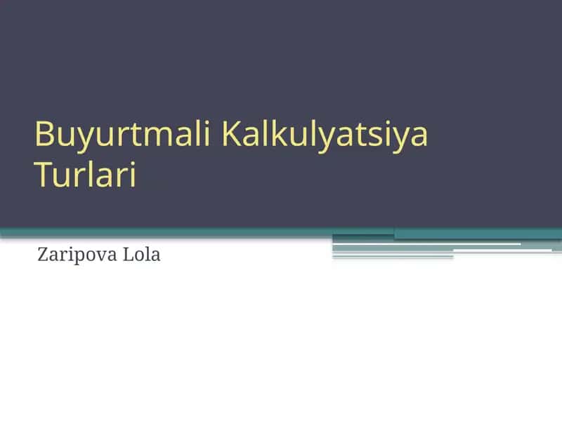 Buyurtmali Kalkulyatsiya Turlari 1