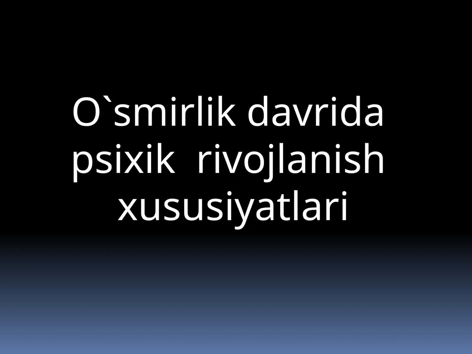 O`smirlik davri psixologiyasi 1