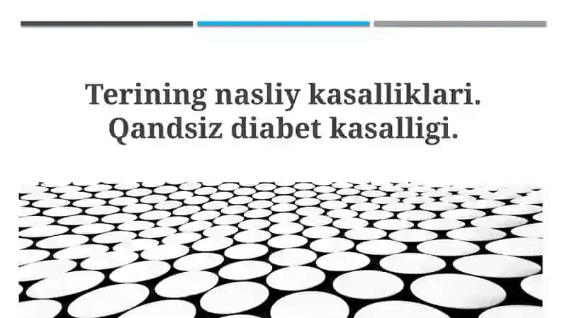 Teriningnasliykasalliklari.Qandsizdiabetkasalligi