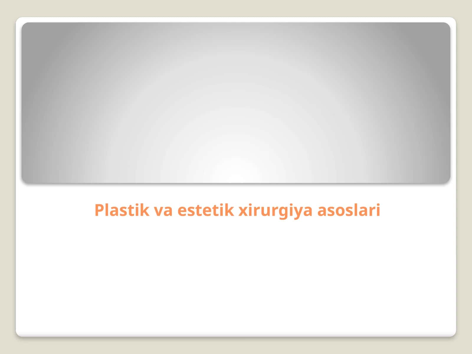 Plastik va estetik xirurgiya asoslari 1