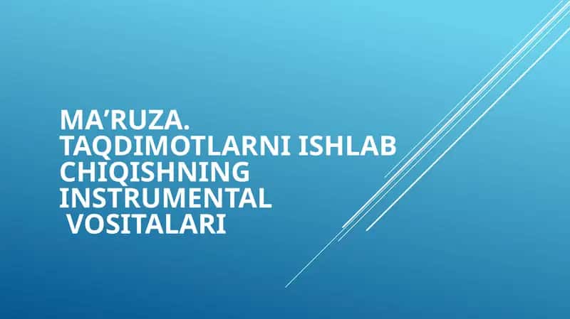 Taqdimotlarni ishlab chiqishning instrumentalvositalari 1