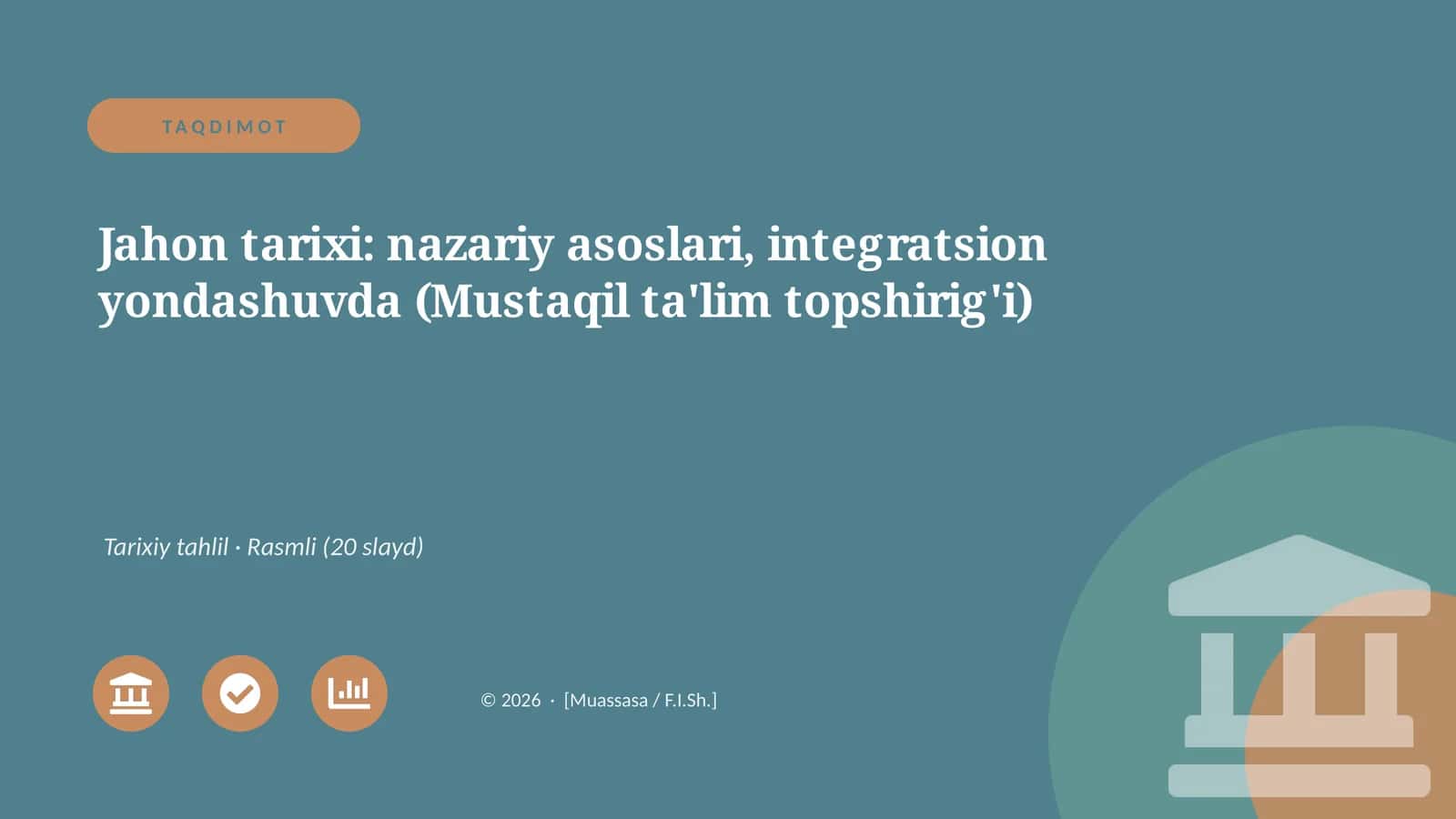 Jahon tarixi: nazariy asoslari, integratsion yondashuvda (Mustaqil ta'lim topshirig'i) 1