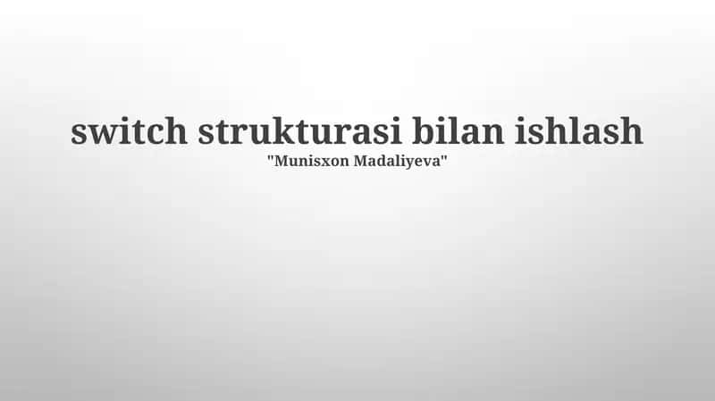 Switch strukturasi bilan ishlash 1