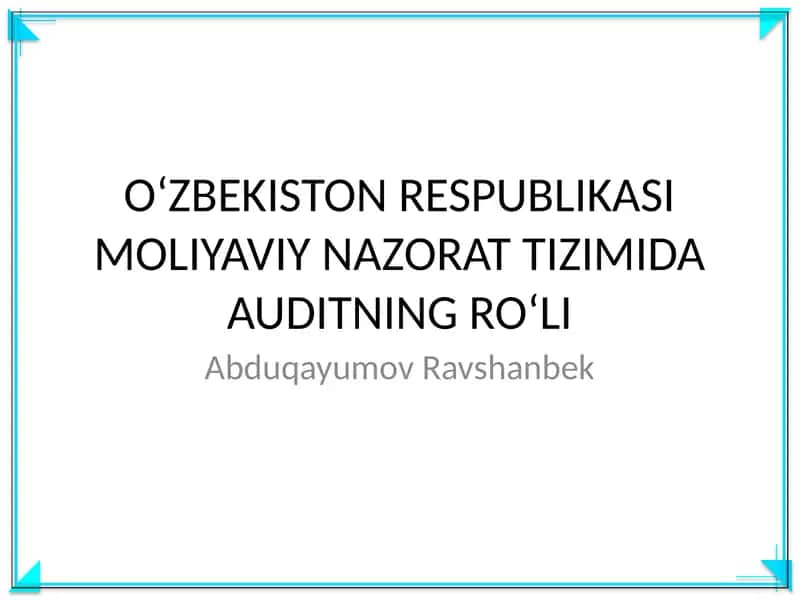 OʻZBEKISTON RESPUBLIKASI MOLIYAVIY NAZORAT TIZIMIDA AUDITNING ROʻLI 1