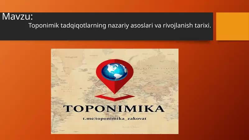 Toponimiktadqiqotlarning nazariyasi va rivojlanish tarixi 1