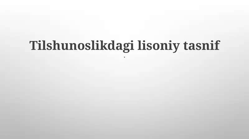 Tilshunoslikdagi lisoniy tasnif 1