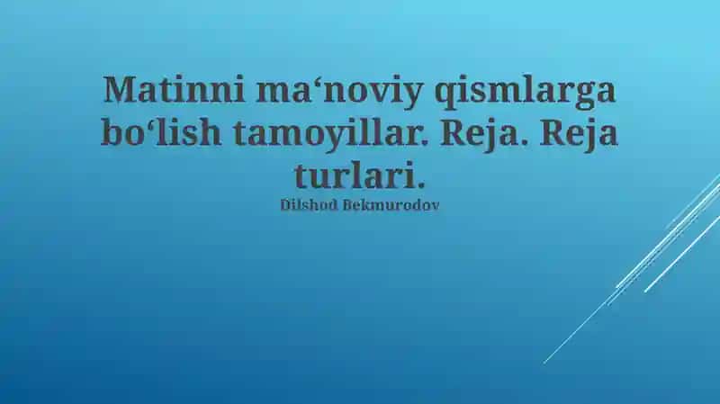 Matnni ma‘noviy qismlarga bo‘lish tamoyillar