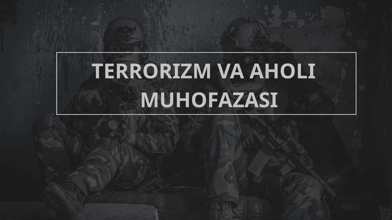 TERRORIZM VA AHOLI MUHOFAZASI 1