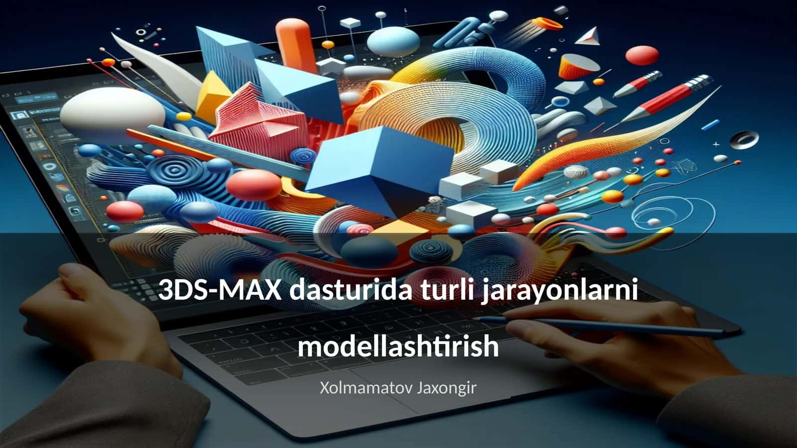 3DS-MAX dasturida turli jarayonlarni modellashtirish 1