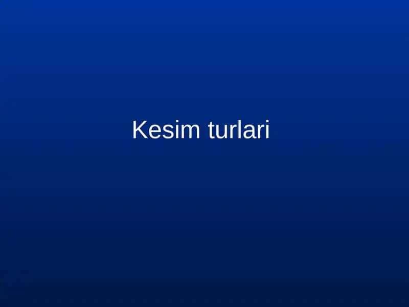 Kesim turlari 1