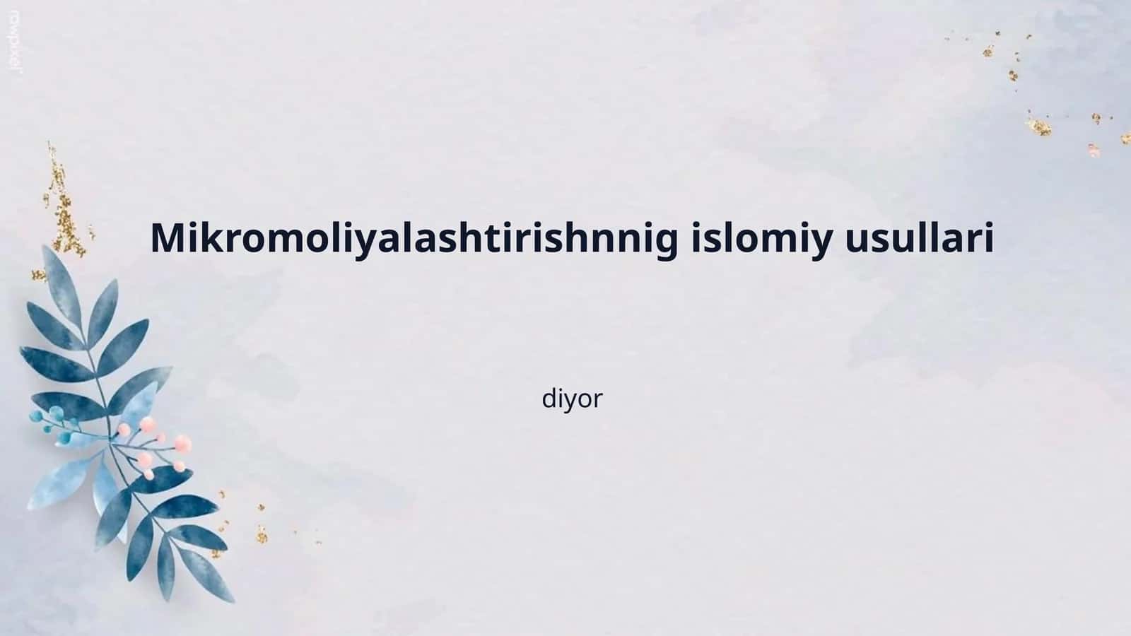 Mikromoliyalashtirishnnig islomiy usullari 1