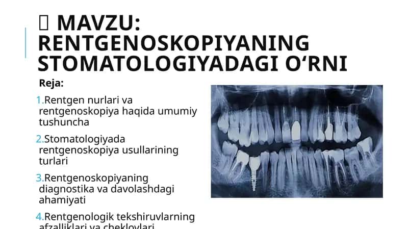 Rentgenoskopiyaning stomatologiyadagi o‘rni 1