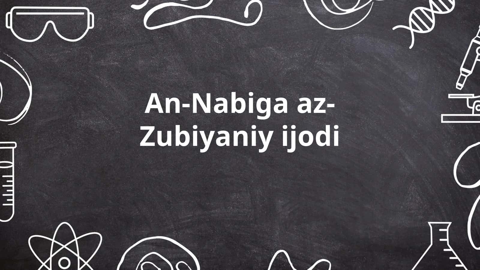 An-Nabiga az-Zubiyaniy ijodi 1
