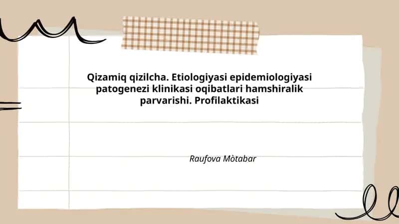 Qizamiq qizilcha. Etiologiyasi epidemiologiyasi patogenezi klinikasi oqibatlari hamshiralik parvarishi. Profilaktikasi 1