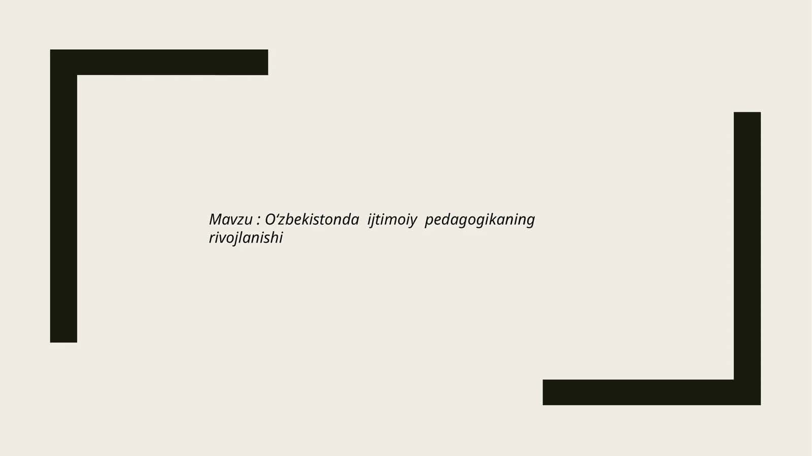 O‘zbekistonda  ijtimoiy  pedagogikaning  rivojlanishi 1