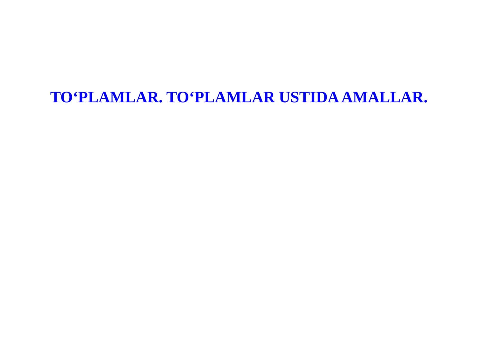 TO‘PLAMLAR. TO‘PLAMLAR USTIDA AMALLAR 1