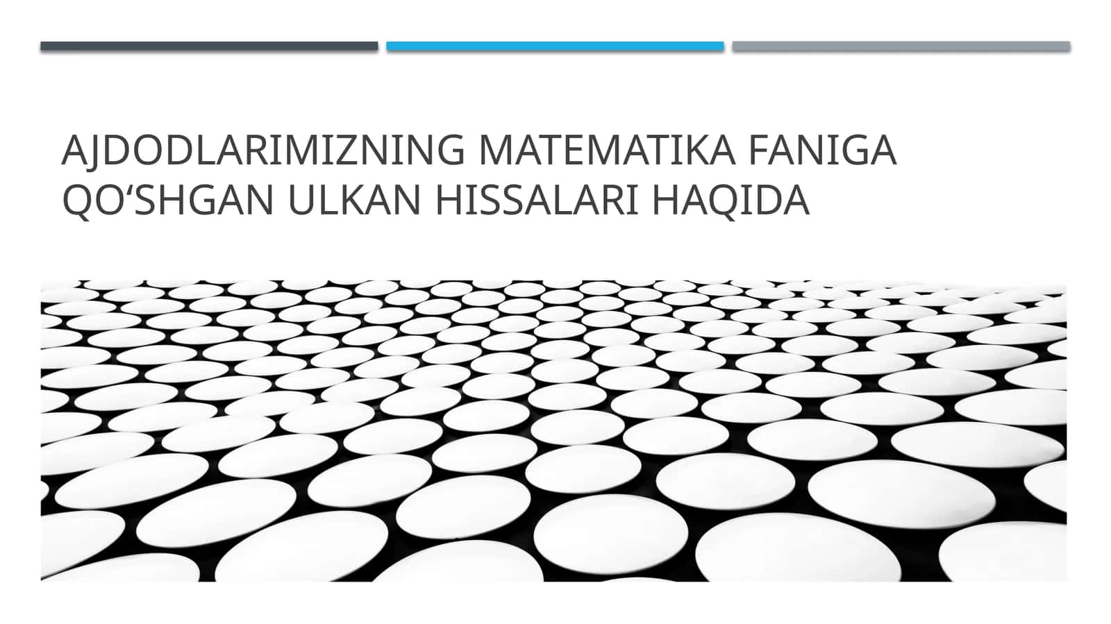 Ajdodlarimizning matematika faniga qoʻshgan ulkan hissalari haqida 1