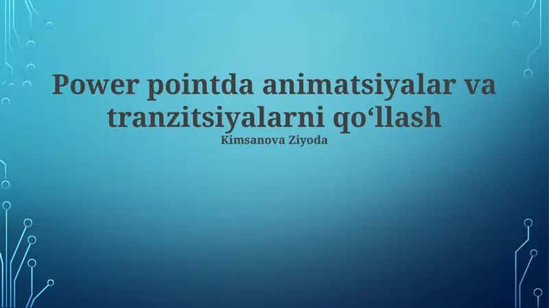 PowerPointda Animatsiyalar va Tranzitsiyalarni Qo'llash 1