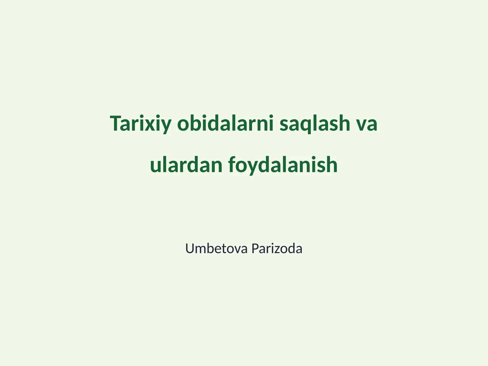 Tarixiy obidalarni saqlash va ulardan foydalanish 1