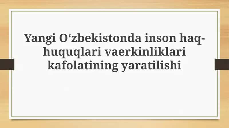 Yangi O'zbekistondagi Inson huquqlari va Erkinliklar