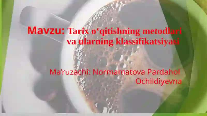Tarixo‘qitishning metodlari va ularning klassifikatsiyasi