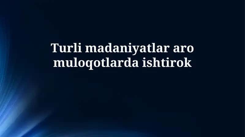 Turli madaniyatlar aromuloqotlardaishtirok 1