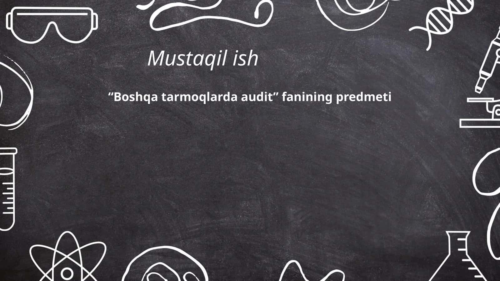 Boshqa tarmoqlarda audit fanining predmeti 1