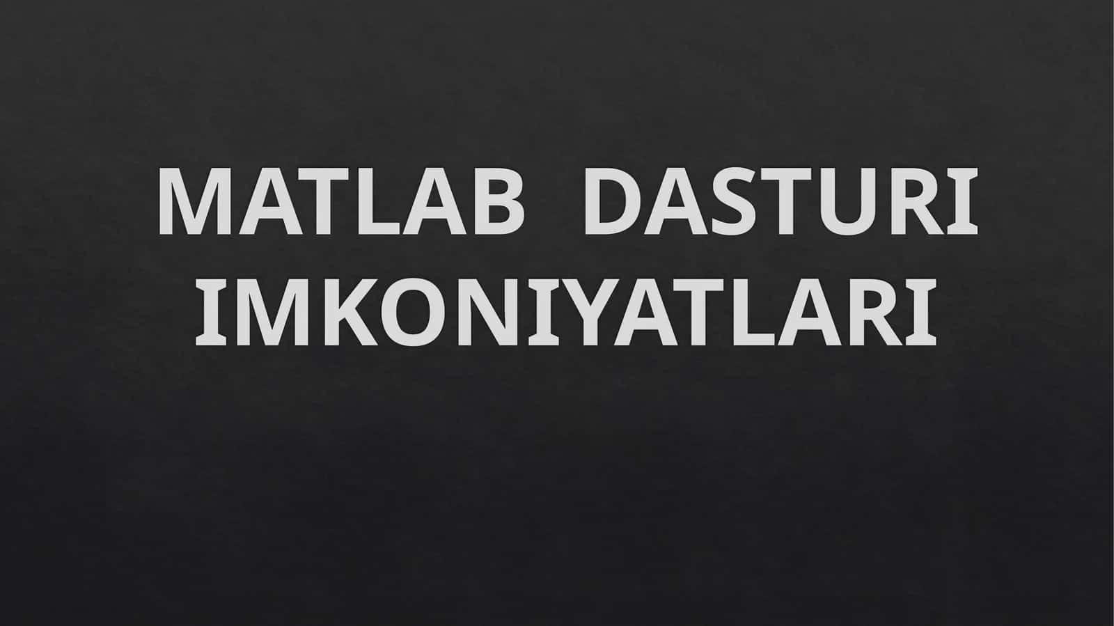 MATLAB dasturi imkoniyatlari 1