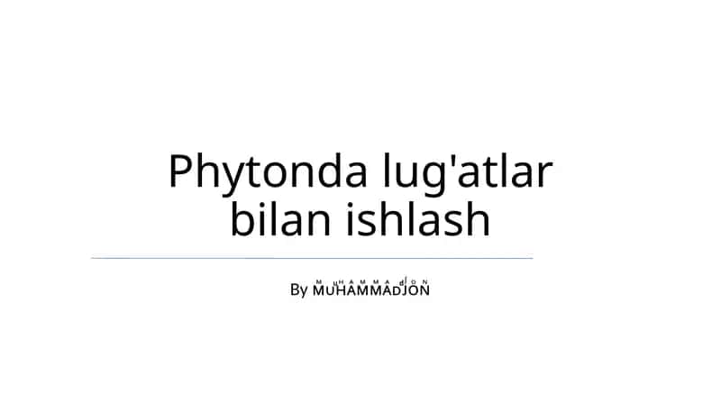 Phytonda lug'atlar bilan ishlash 1
