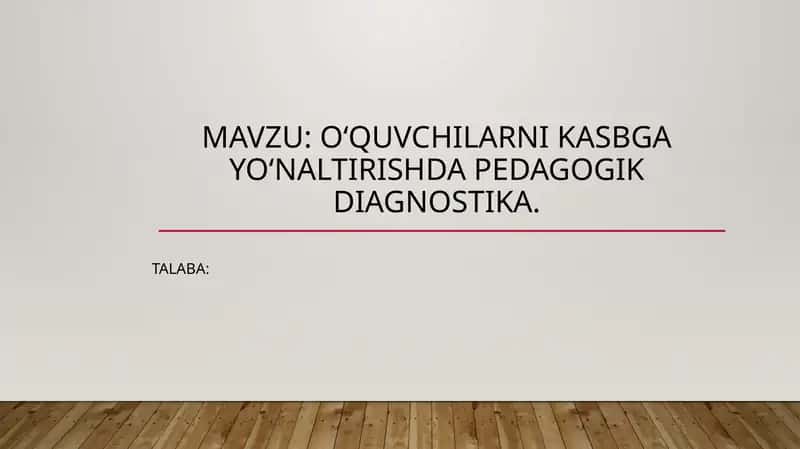 Oʻquvchilarni kasbgayoʻnaltirishda pedagogik diagnostika 1
