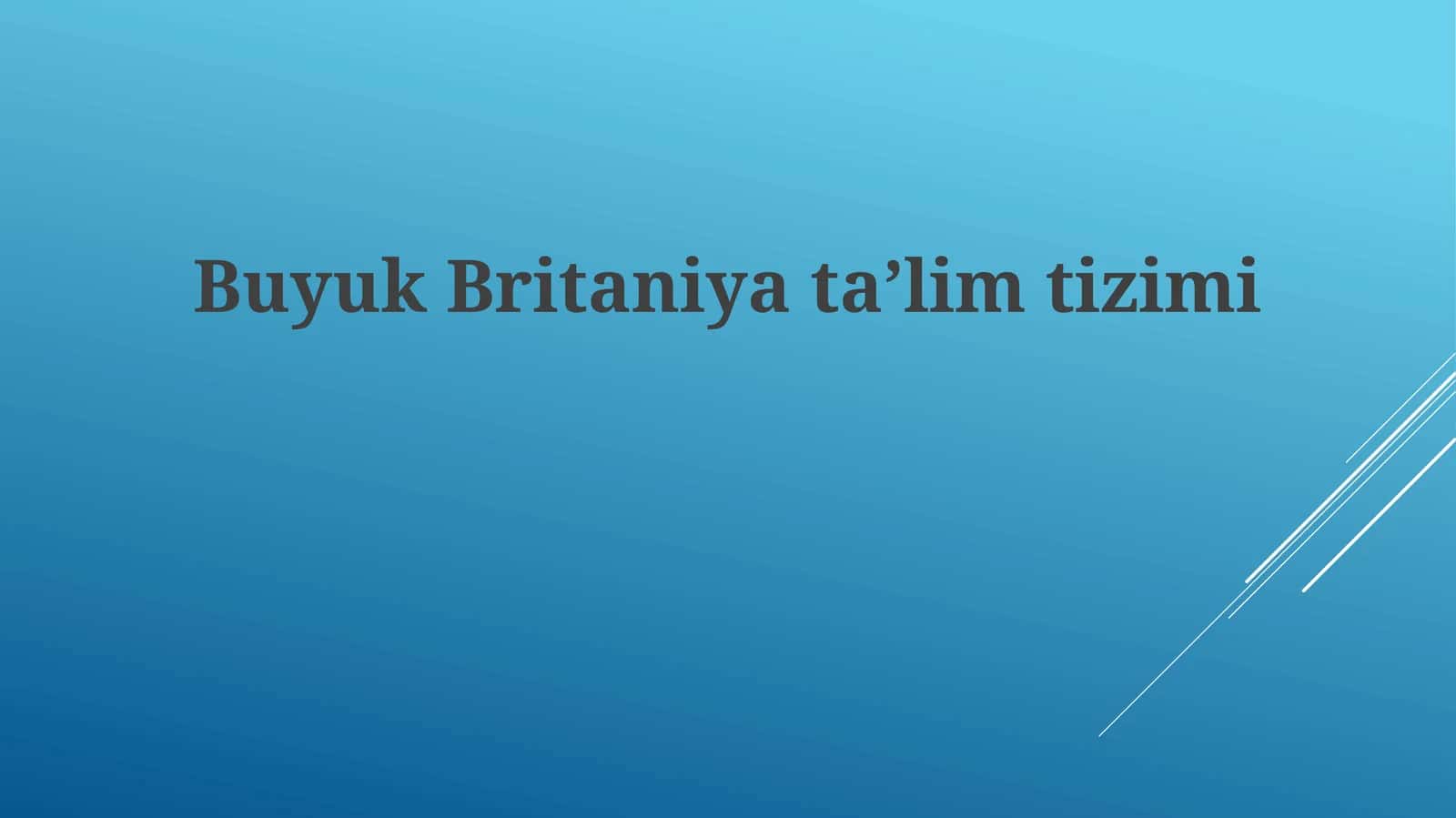 Buyuk Britaniyataʼlimtizimi 1