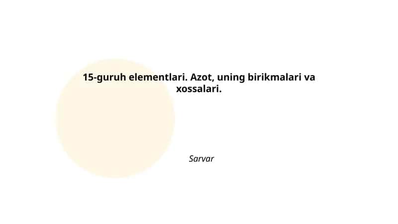 15-guruh elementlari. Azot, uning birikmalari va xossalari 1
