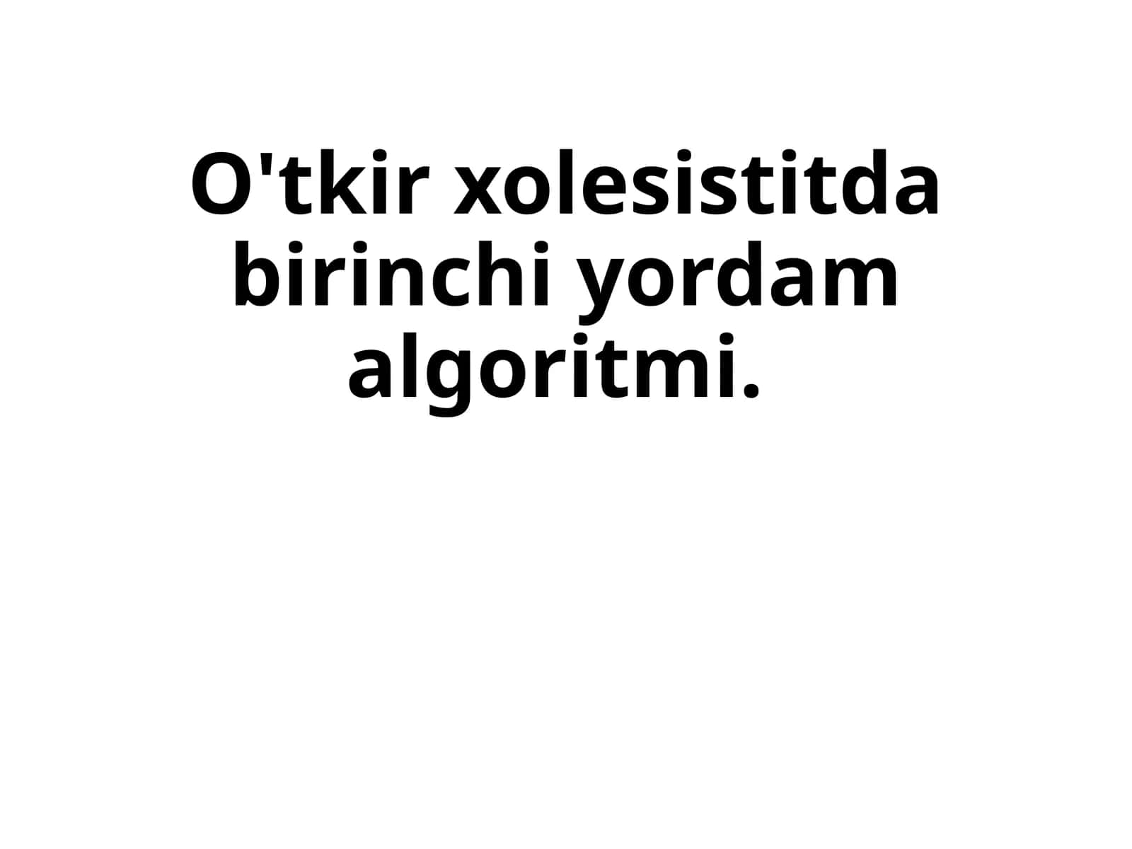 O'tkir xolesistitda birinchi yordam algoritmi 1