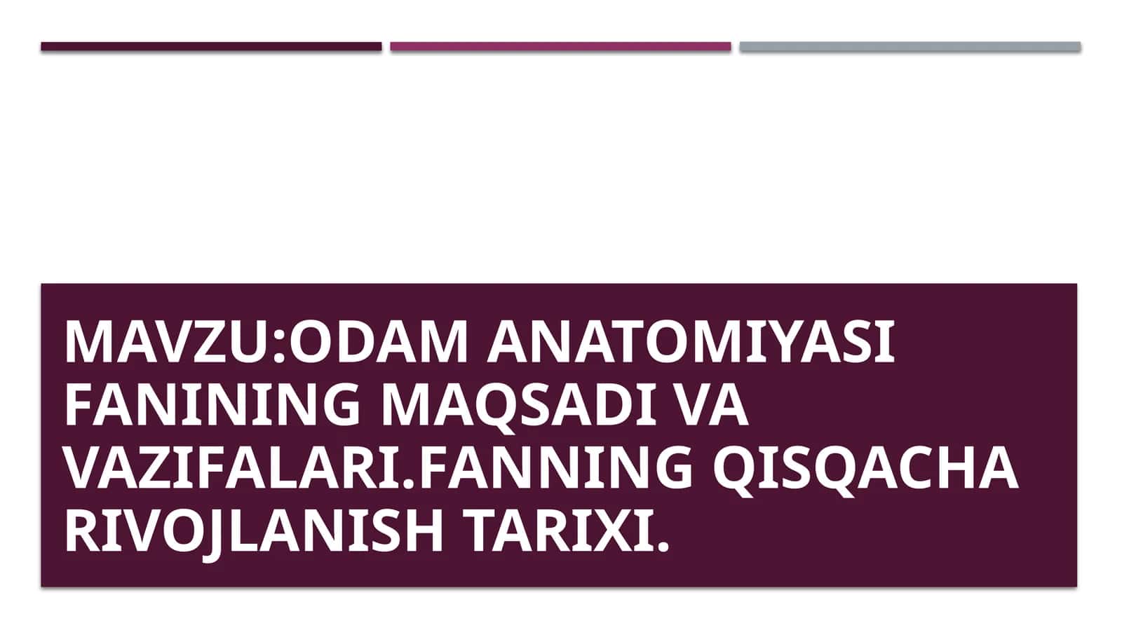 Odamanatomiyasi fanining maqsadi va vazifalari 1