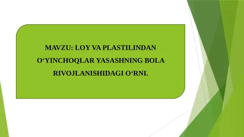 LOY VA PLASTILINDAN O‘YINCHOQLAR YASASHNING BOLA RIVOJLANISHIDAGI O‘RNI 1