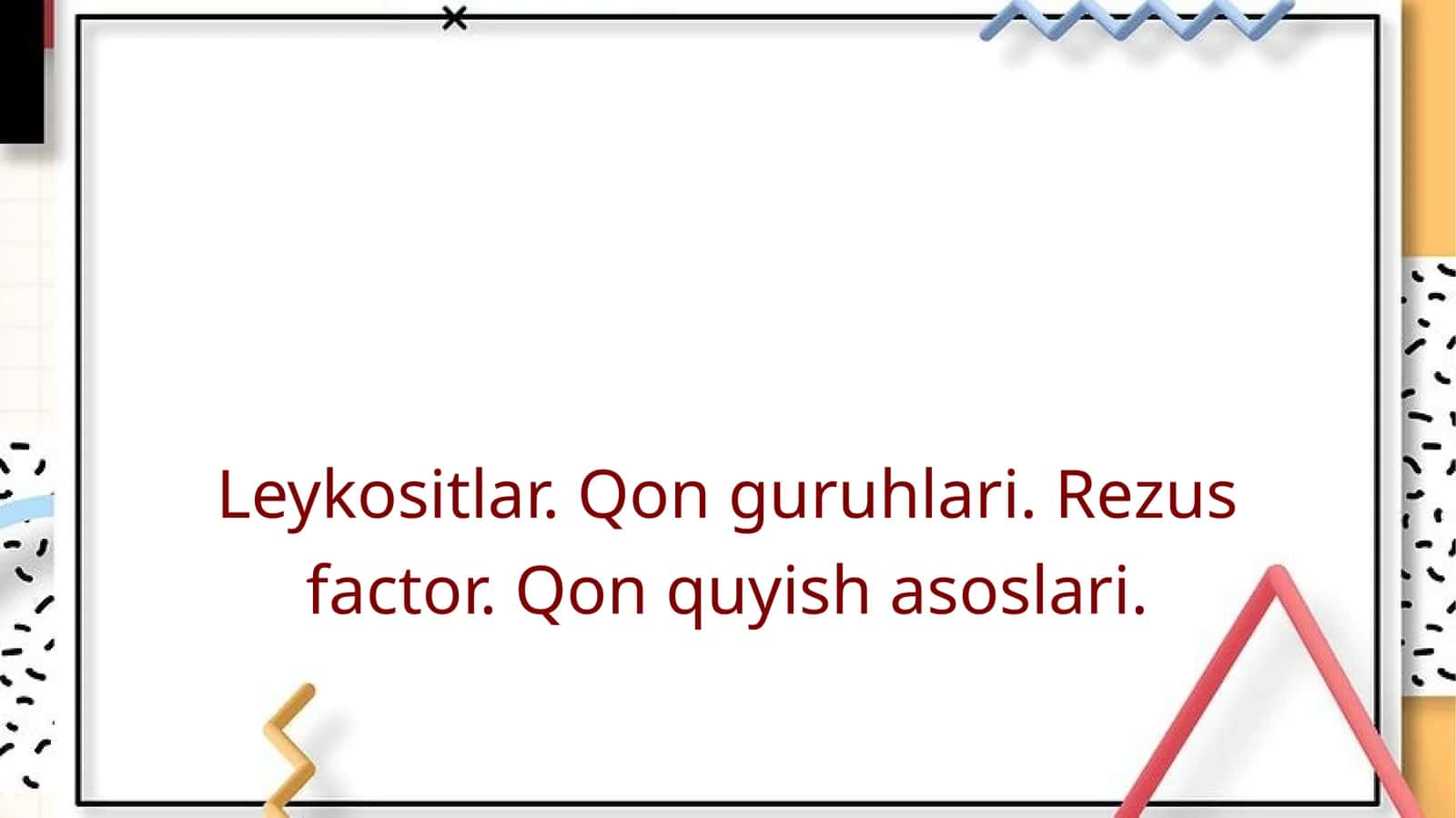 Leykositlar.Qonguruhlari.Rezusfactor.Qonquyishasoslari 1