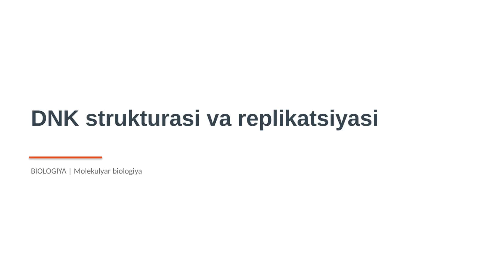 DNK strukturasi va replikatsiyasi 1