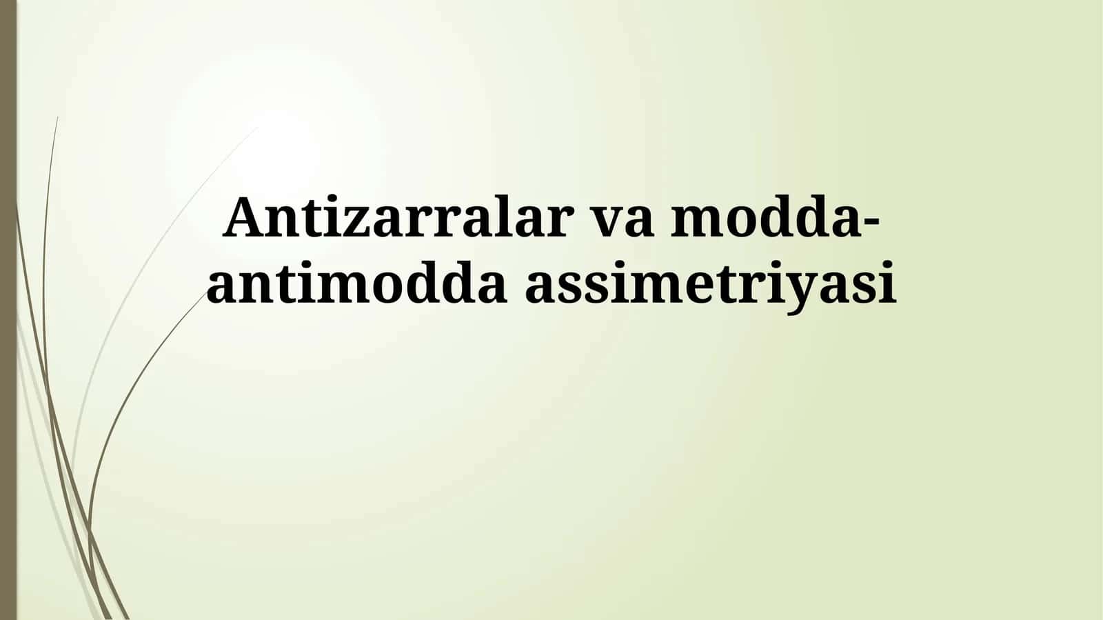 Antizarralar vamodda-antimoddaassimetriyasi 1