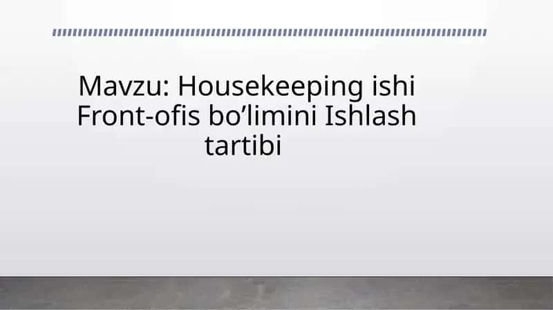 Housekeeping ishi Front-ofis bo’limini Ishlash tartibi 1