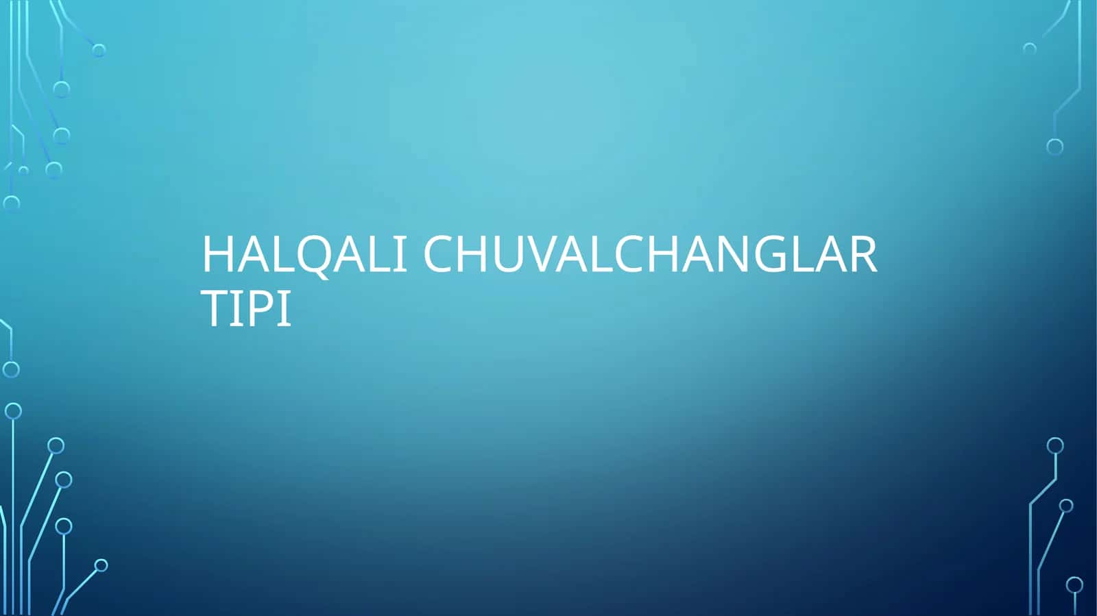 HALQALI CHUVALCHANGLAR TIPI 1