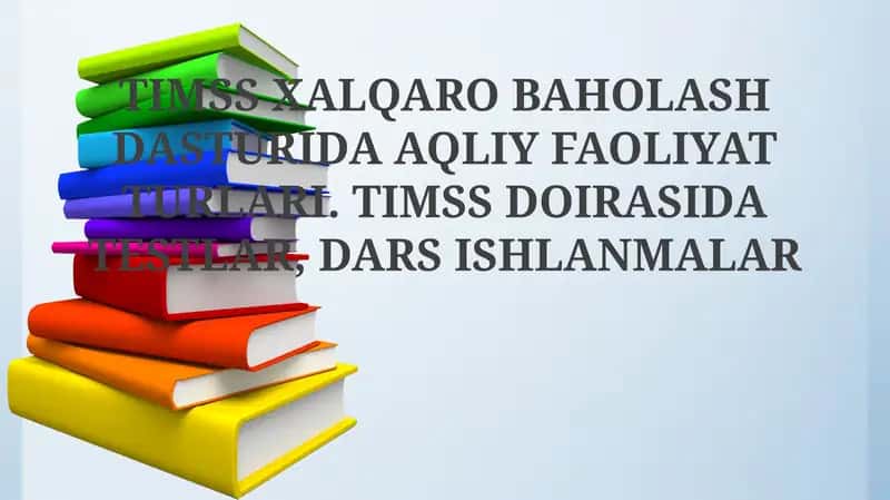 TIMSS XALQARO BAHOLASH DASTURIDA AQLIY FAOLIYAT TURLARI 1