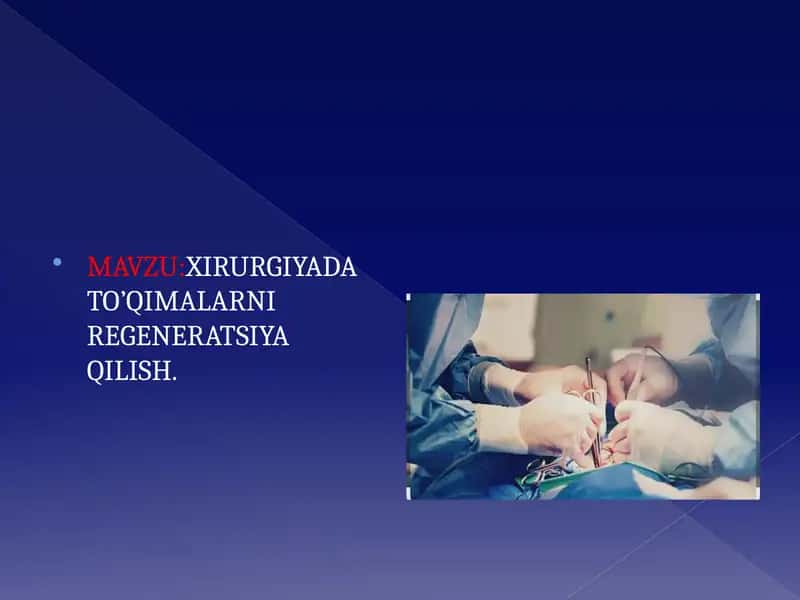 XIRURGIYADA TO’QIMALARNI REGENERATSIYA QILISH. 1
