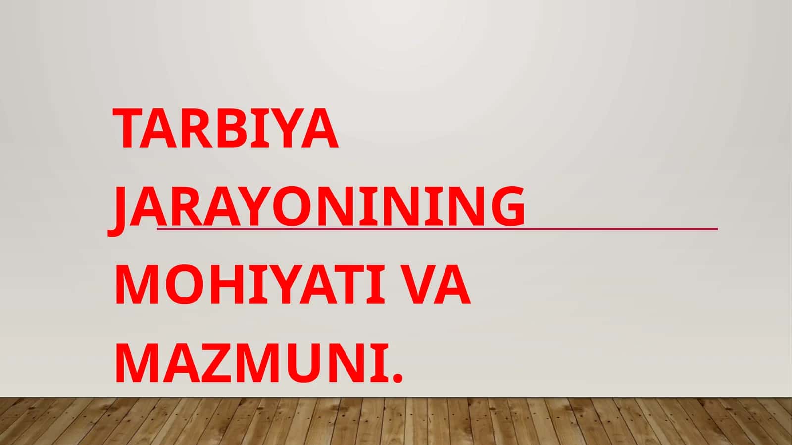 Tarbiya jarayonining mohiyati va mazmuni 1
