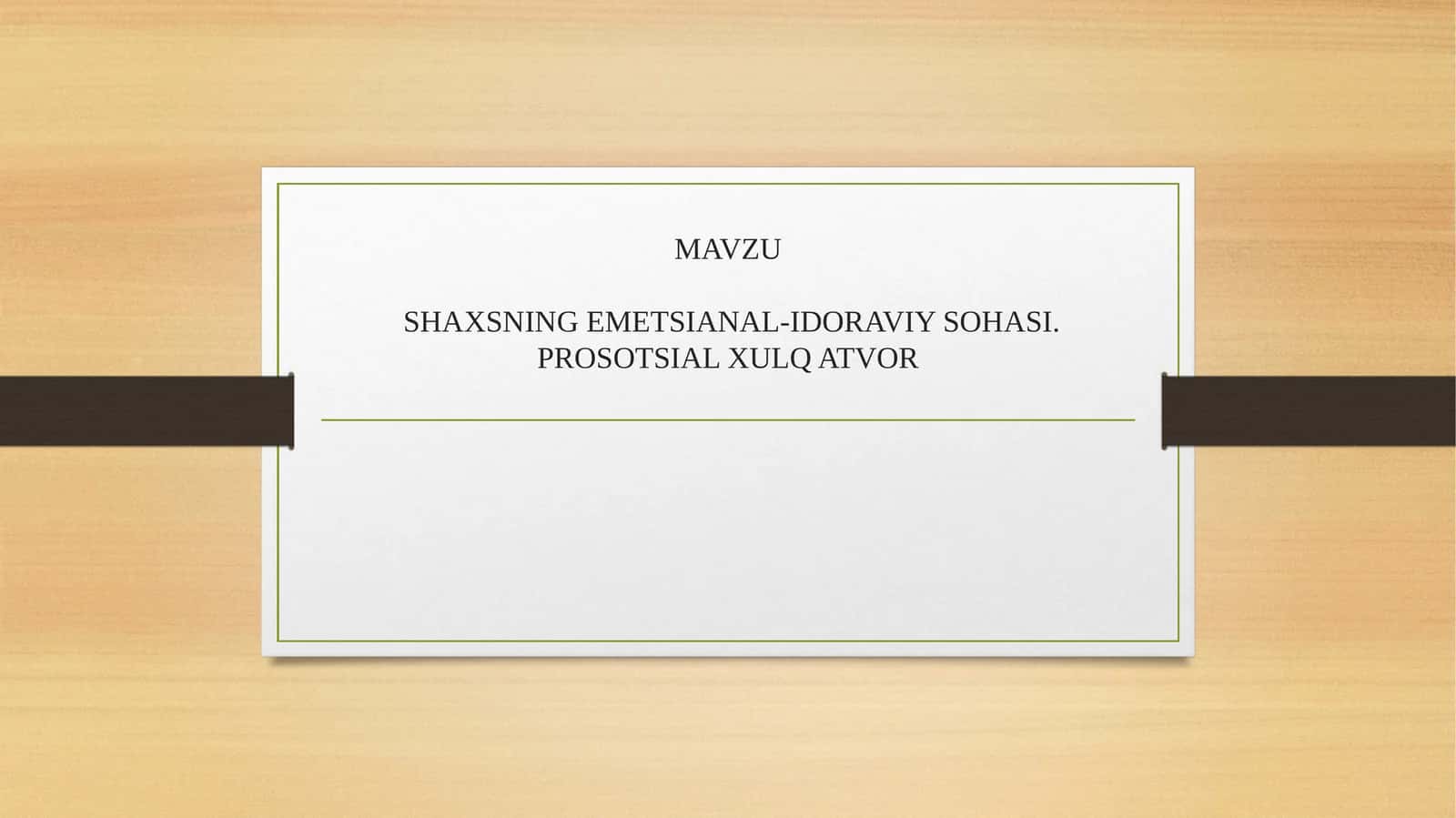 SHAXSNING EMETSIANAL-IDORAVIY SOHASI.PROSOTSIAL XULQ ATVOR 1