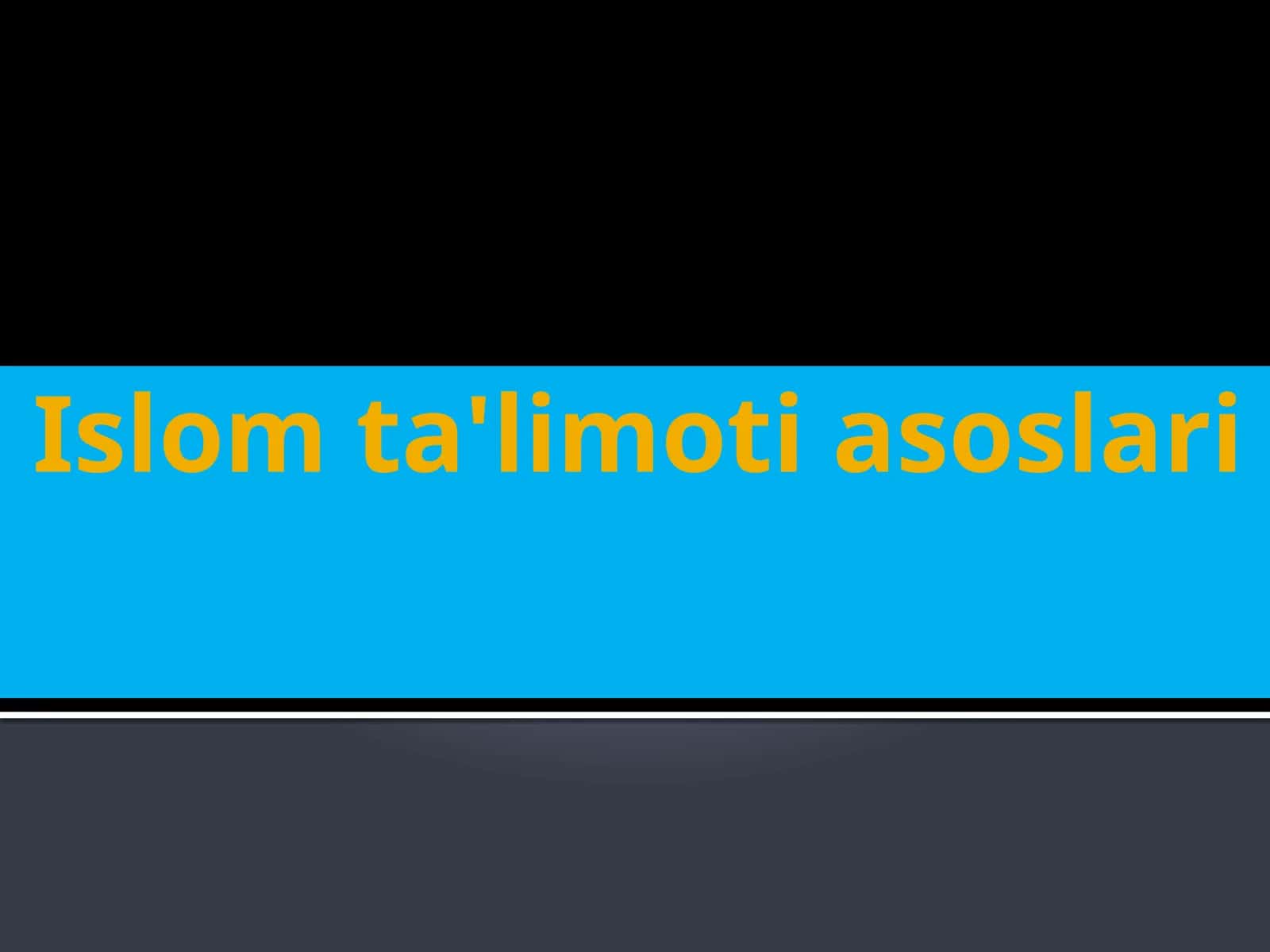 Islomta'limotiasoslari 1