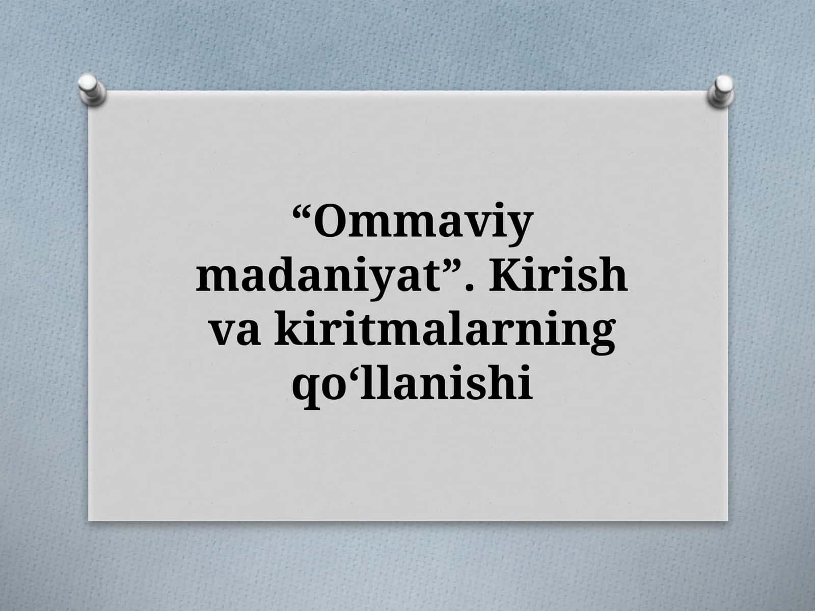Ommaviy madaniyat. Kirish va uning qoʻllanishi 1