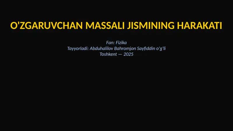 O'zgaruvchan massali jismning harakati 1